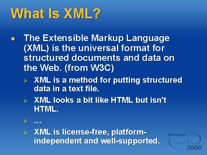 What Is XML? l The Extensible Markup Language (XML) is the universal format for