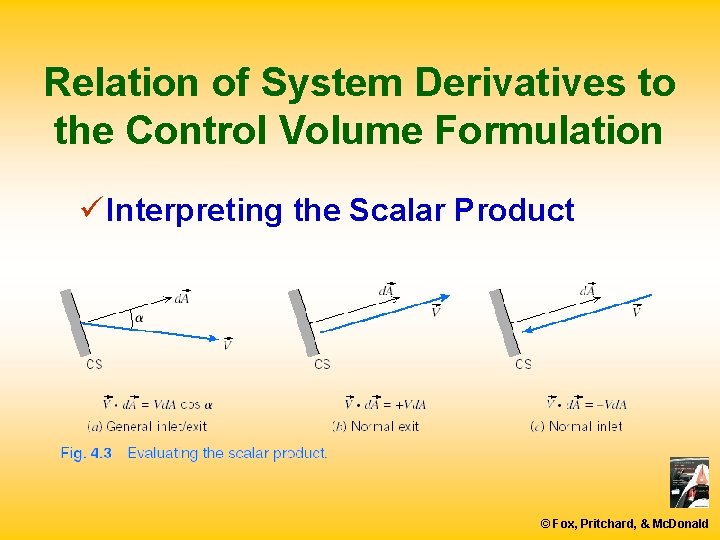 Relation of System Derivatives to the Control Volume Formulation ü Interpreting the Scalar Product