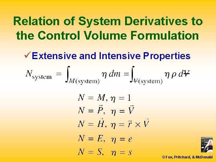 Relation of System Derivatives to the Control Volume Formulation ü Extensive and Intensive Properties