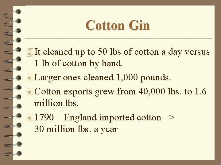 Cotton Gin 4 It cleaned up to 50 lbs of cotton a day versus