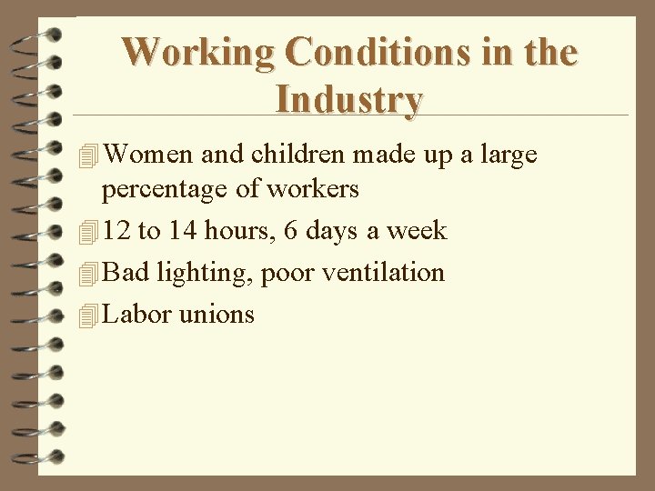 Working Conditions in the Industry 4 Women and children made up a large percentage