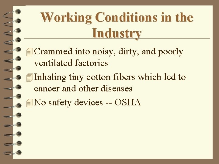 Working Conditions in the Industry 4 Crammed into noisy, dirty, and poorly ventilated factories
