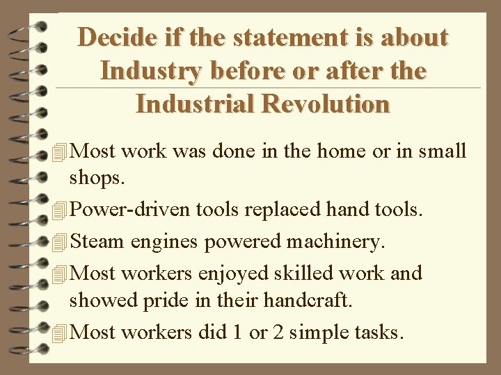 Decide if the statement is about Industry before or after the Industrial Revolution 4
