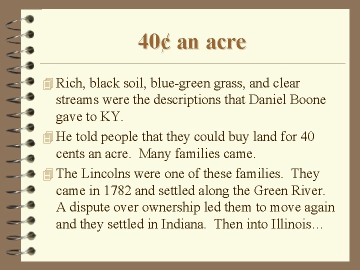 40¢ an acre 4 Rich, black soil, blue-green grass, and clear streams were the