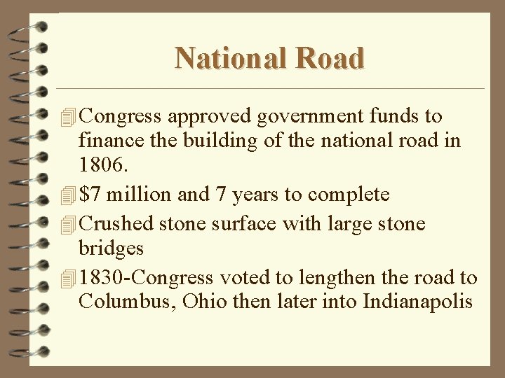 National Road 4 Congress approved government funds to finance the building of the national