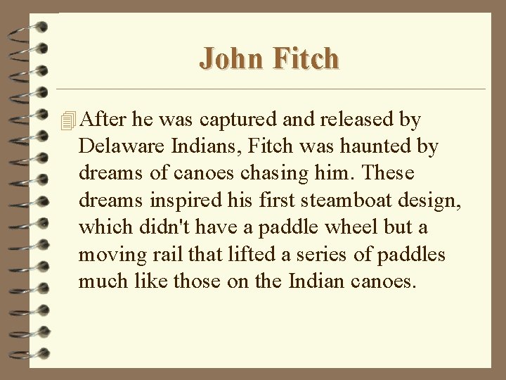 John Fitch 4 After he was captured and released by Delaware Indians, Fitch was