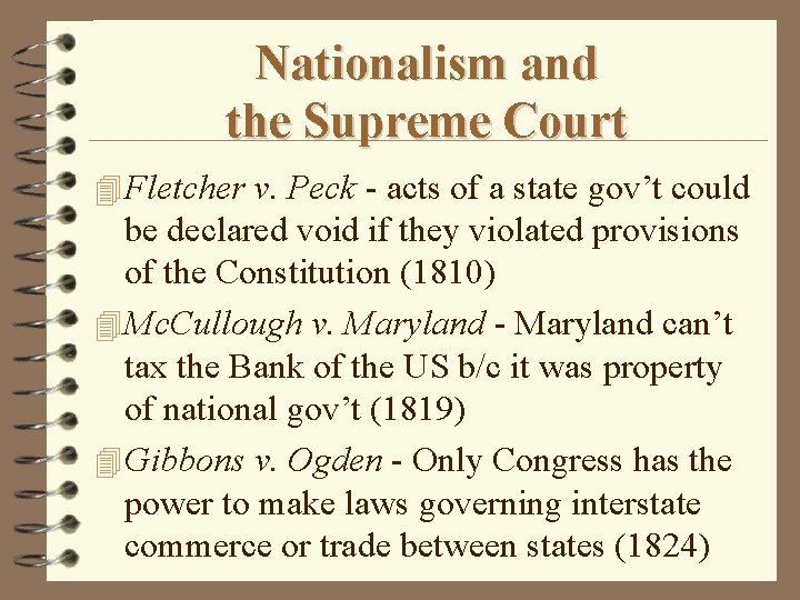 Nationalism and the Supreme Court 4 Fletcher v. Peck - acts of a state