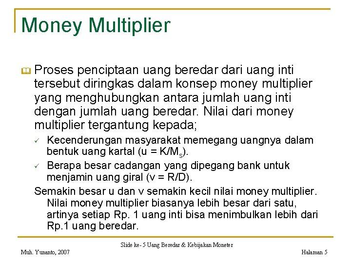 Money Multiplier & Proses penciptaan uang beredar dari uang inti tersebut diringkas dalam konsep