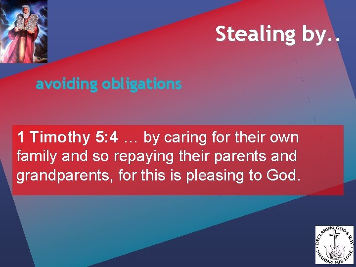 Stealing by. . avoiding obligations 1 Timothy 5: 4 … by caring for their