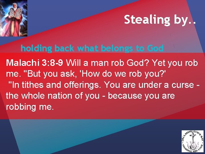 Stealing by. . holding back what belongs to God Malachi 3: 8 -9 Will