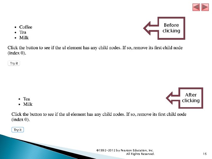 Before clicking After clicking © 1992 -2012 by Pearson Education, Inc. All Rights Reserved.