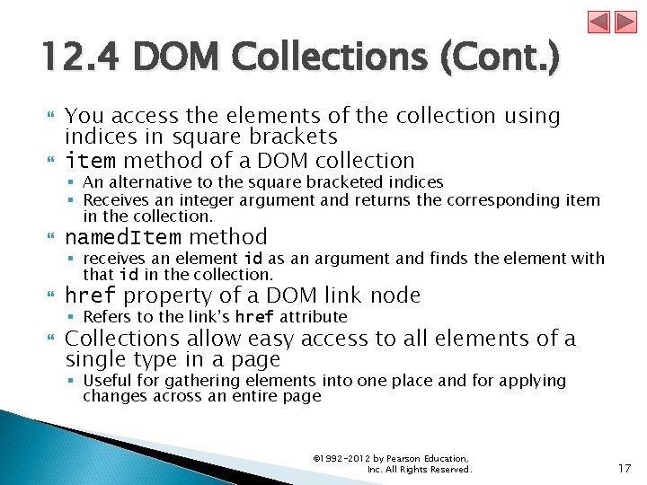 12. 4 DOM Collections (Cont. ) You access the elements of the collection using