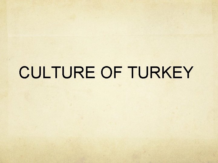CULTURE OF TURKEY 
