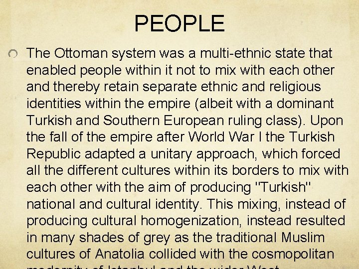 PEOPLE The Ottoman system was a multi-ethnic state that enabled people within it not