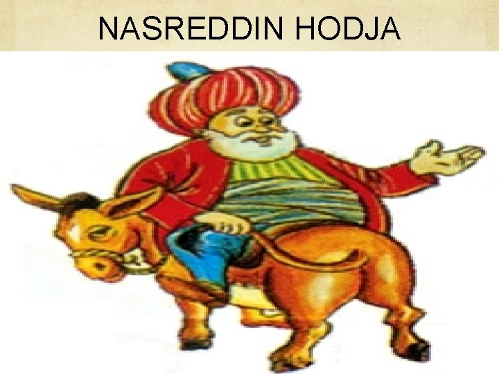 NASREDDIN HODJA 