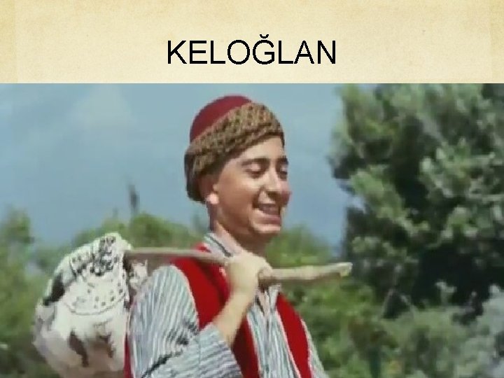 KELOĞLAN 