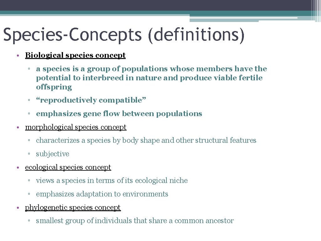 Species-Concepts (definitions) • Biological species concept ▫ a species is a group of populations