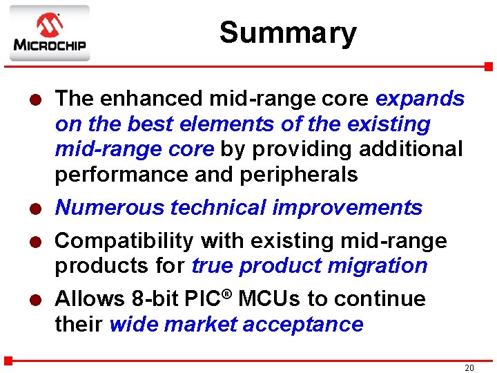 Summary l l The enhanced mid-range core expands on the best elements of the