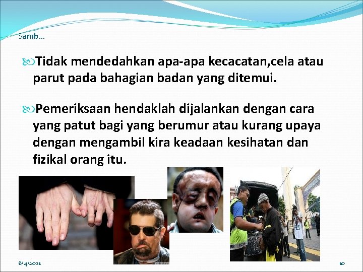 Samb… Tidak mendedahkan apa-apa kecacatan, cela atau parut pada bahagian badan yang ditemui. Pemeriksaan Samb… Tidak mendedahkan apa-apa kecacatan, cela atau parut pada bahagian badan yang ditemui. Pemeriksaan