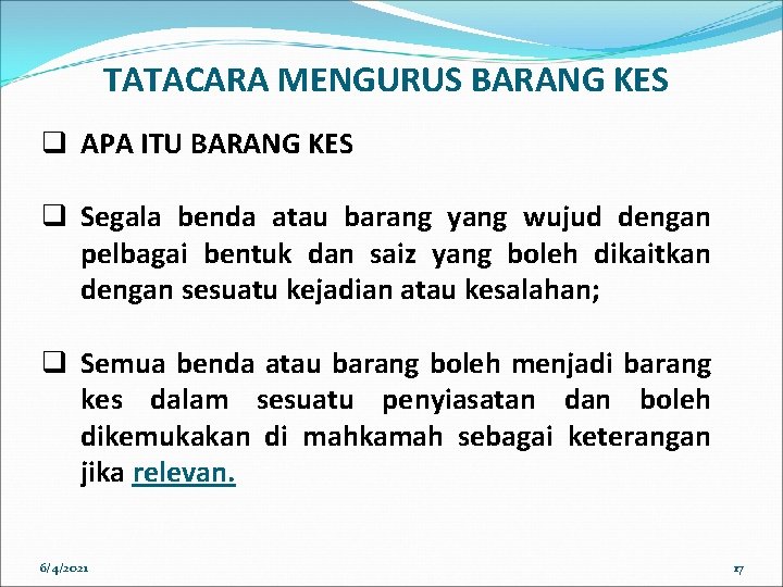TATACARA MENGURUS BARANG KES q APA ITU BARANG KES q Segala benda atau barang TATACARA MENGURUS BARANG KES q APA ITU BARANG KES q Segala benda atau barang