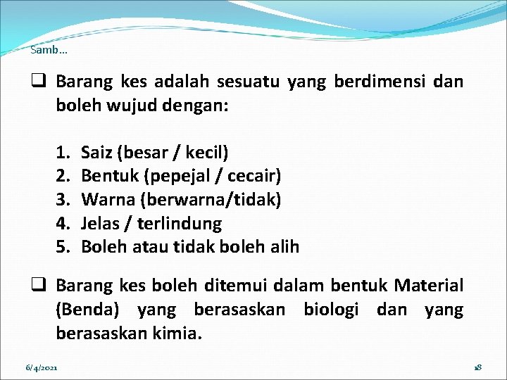 Samb… q Barang kes adalah sesuatu yang berdimensi dan boleh wujud dengan: 1. 2. Samb… q Barang kes adalah sesuatu yang berdimensi dan boleh wujud dengan: 1. 2.
