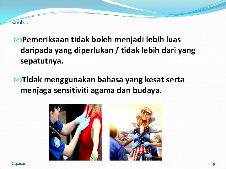 Samb… Pemeriksaan tidak boleh menjadi lebih luas daripada yang diperlukan / tidak lebih dari Samb… Pemeriksaan tidak boleh menjadi lebih luas daripada yang diperlukan / tidak lebih dari