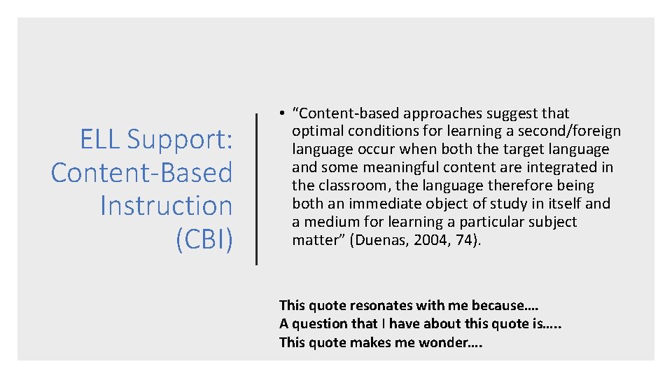 ELL Support: Content-Based Instruction (CBI) • “Content-based approaches suggest that optimal conditions for learning