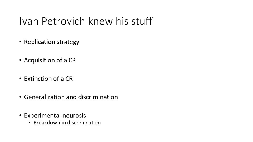 Ivan Petrovich knew his stuff • Replication strategy • Acquisition of a CR •