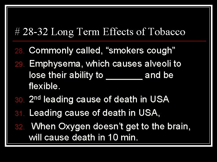 # 28 -32 Long Term Effects of Tobacco 28. 29. 30. 31. 32. Commonly