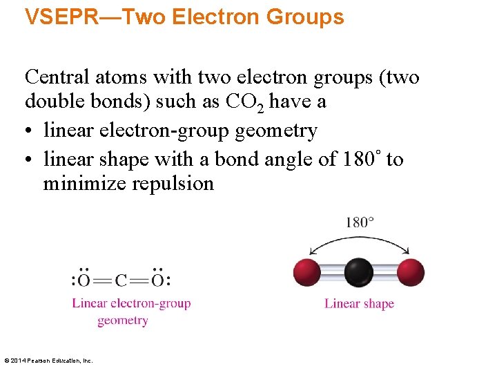 VSEPR—Two Electron Groups Central atoms with two electron groups (two double bonds) such as