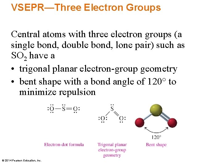VSEPR—Three Electron Groups Central atoms with three electron groups (a single bond, double bond,