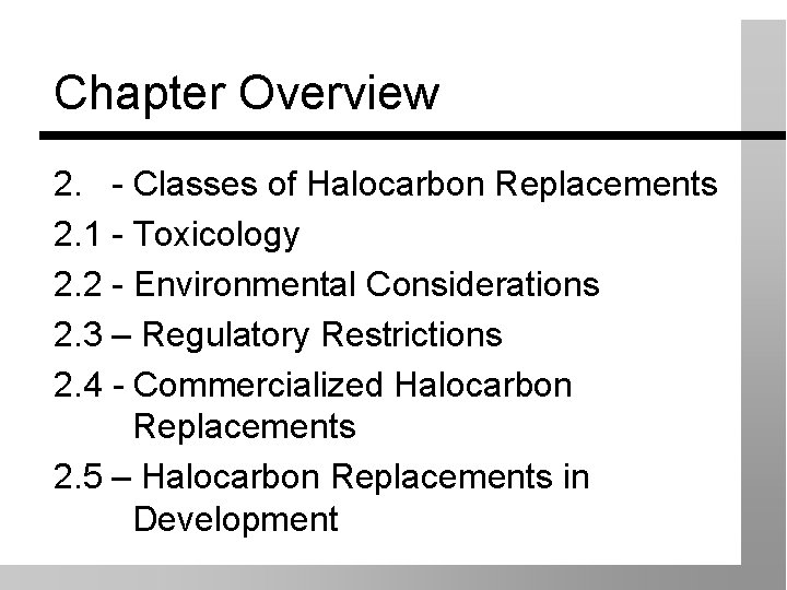 Chapter Overview 2. - Classes of Halocarbon Replacements 2. 1 - Toxicology 2. 2