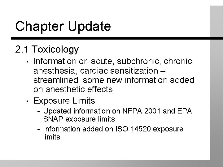 Chapter Update 2. 1 Toxicology • • Information on acute, subchronic, anesthesia, cardiac sensitization