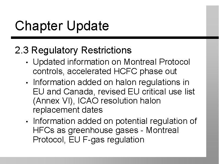 Chapter Update 2. 3 Regulatory Restrictions • • • Updated information on Montreal Protocol