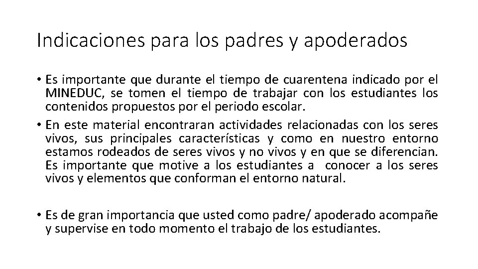 Indicaciones para los padres y apoderados • Es importante que durante el tiempo de