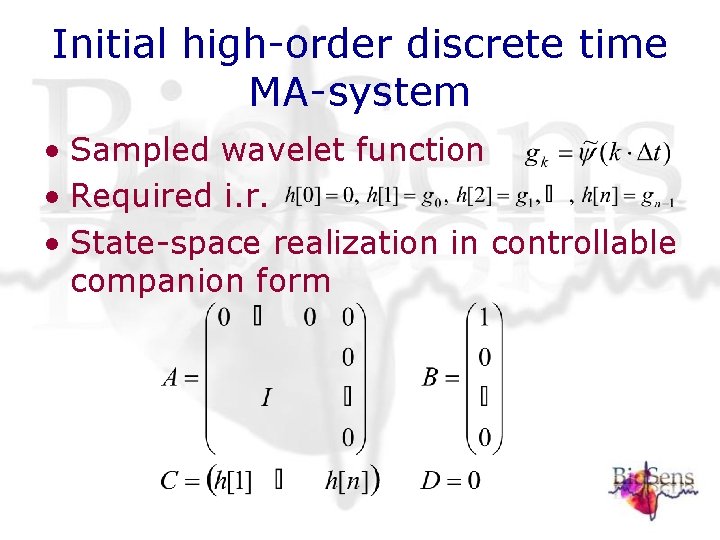 Initial high-order discrete time MA-system • Sampled wavelet function • Required i. r. • Initial high-order discrete time MA-system • Sampled wavelet function • Required i. r. •