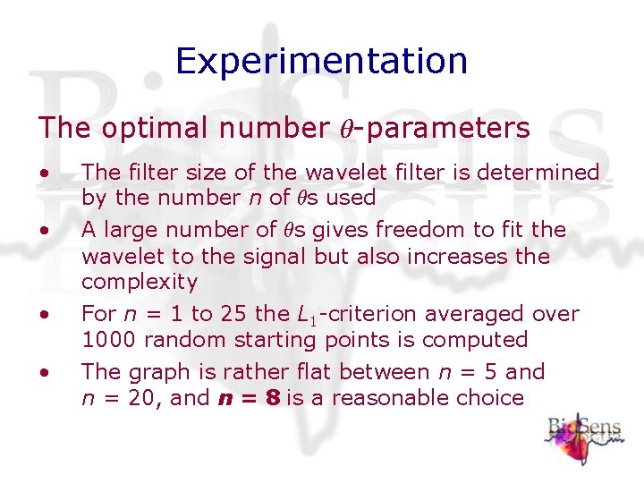 Experimentation The optimal number -parameters • The filter size of the wavelet filter is Experimentation The optimal number -parameters • The filter size of the wavelet filter is
