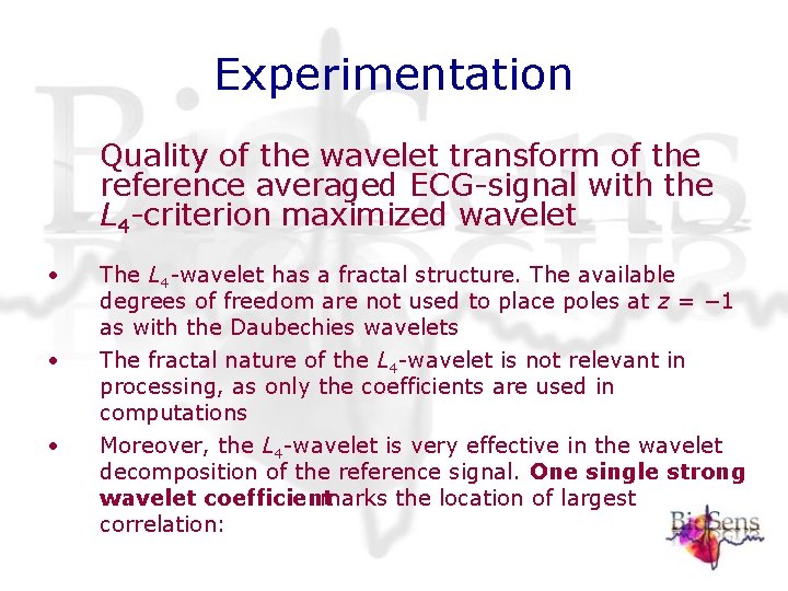 Experimentation Quality of the wavelet transform of the reference averaged ECG-signal with the L Experimentation Quality of the wavelet transform of the reference averaged ECG-signal with the L
