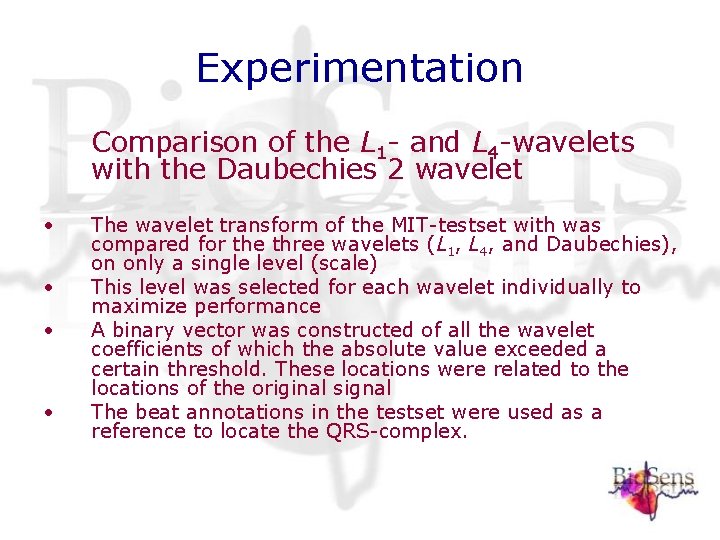 Experimentation Comparison of the L 1 - and L 4 -wavelets with the Daubechies Experimentation Comparison of the L 1 - and L 4 -wavelets with the Daubechies