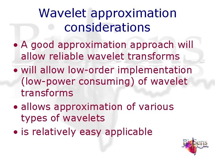Wavelet approximation considerations • A good approximation approach will allow reliable wavelet transforms • Wavelet approximation considerations • A good approximation approach will allow reliable wavelet transforms •