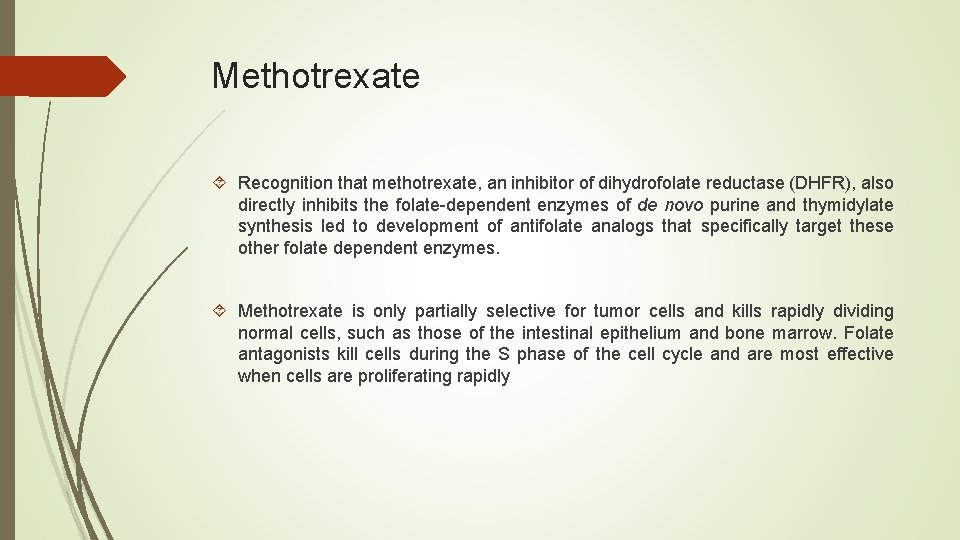 Methotrexate Recognition that methotrexate, an inhibitor of dihydrofolate reductase (DHFR), also directly inhibits the