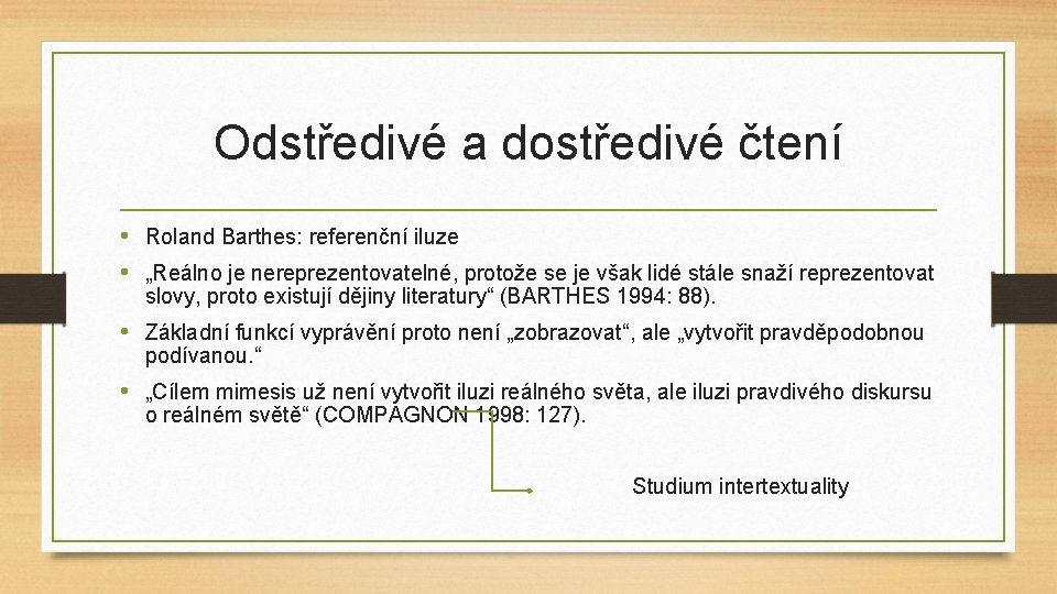 Odstředivé a dostředivé čtení • Roland Barthes: referenční iluze • „Reálno je nereprezentovatelné, protože