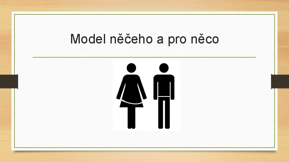 Model něčeho a pro něco 