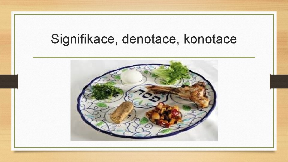 Signifikace, denotace, konotace 