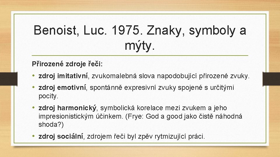 Benoist, Luc. 1975. Znaky, symboly a mýty. Přirozené zdroje řeči: • zdroj imitativní, zvukomalebná
