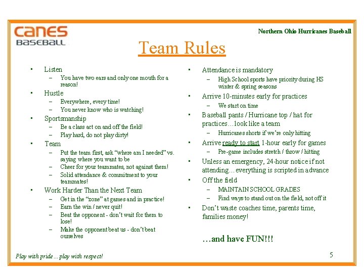 Northern Ohio Hurricanes Baseball Team Rules • Listen – • • Be a class