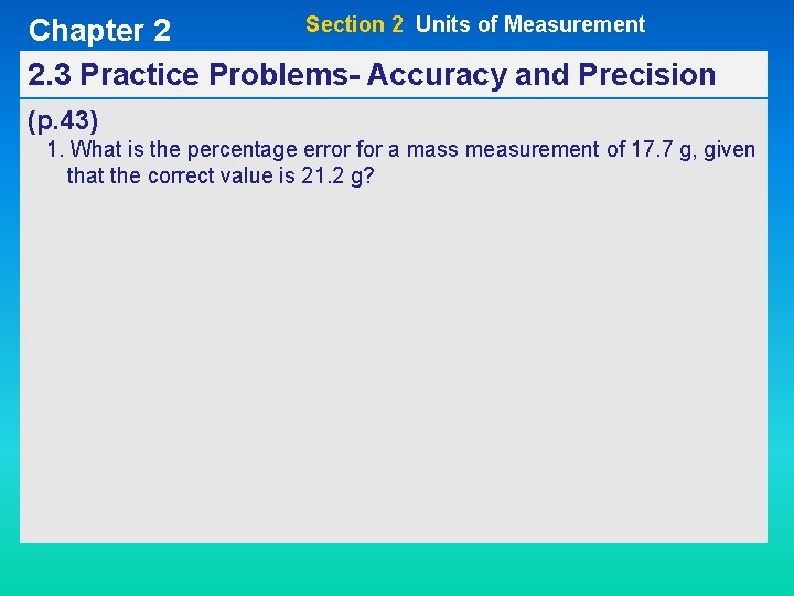 Section 2 Units of Measurement Chapter 2 2. 3 Practice Problems- Accuracy and Precision