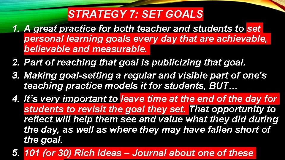 STRATEGY 7: SET GOALS 1. A great practice for both teacher and students to