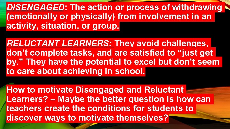 DISENGAGED: The action or process of withdrawing (emotionally or physically) from involvement in an