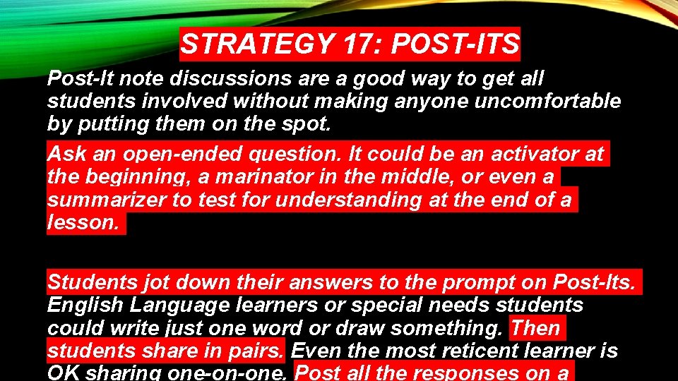 STRATEGY 17: POST-ITS Post-It note discussions are a good way to get all students